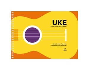 UKE. EL MEU PRIMER LLIBRE D’UKELELE | 9788412517118 | JIMÉNEZ, SONIA/REY, SALVA/HERNÁNDEZ, LLUÍS | Llibreria L'Odissea - Libreria Online de Vilafranca del Penedès - Comprar libros
