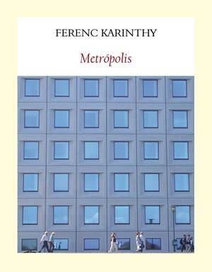 METRÓPOLIS | 9788494810435 | KARINTHY, FERENC | Llibreria Online de Vilafranca del Penedès | Comprar llibres en català