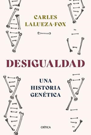 DESIGUALDAD | 9788491994756 | LALUEZA-FOX, CARLES | Llibreria L'Odissea - Libreria Online de Vilafranca del Penedès - Comprar libros