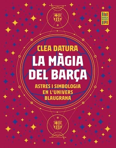 LA MÀGIA DEL BARÇA | 9788419430014 | DATURA, CLEA | Llibreria L'Odissea - Libreria Online de Vilafranca del Penedès - Comprar libros