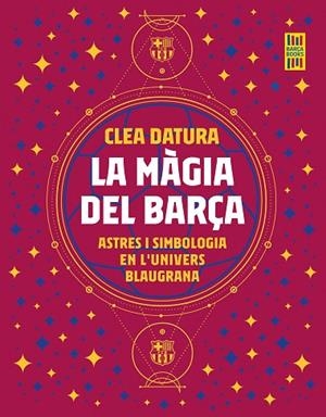 LA MÀGIA DEL BARÇA | 9788419430014 | DATURA, CLEA | Llibreria L'Odissea - Libreria Online de Vilafranca del Penedès - Comprar libros
