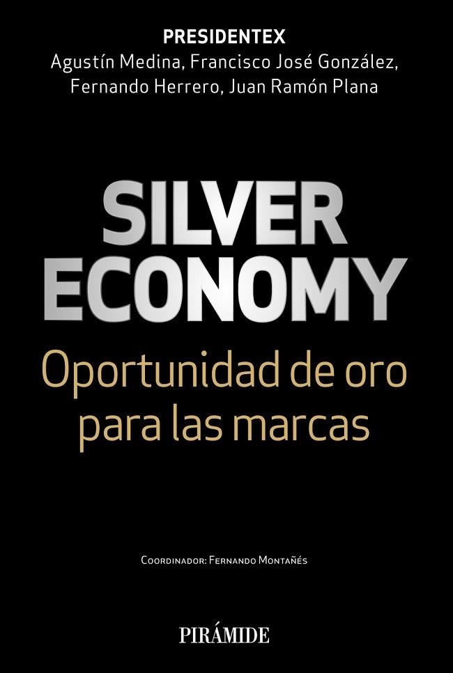 SILVER ECONOMY | 9788436847543 | MEDINA, AGUSTÍN/GONZÁLEZ, FRANCISCO JOSÉ/HERRERO, FERNANDO/PLANA, JUAN RAMÓN | Llibreria L'Odissea - Libreria Online de Vilafranca del Penedès - Comprar libros