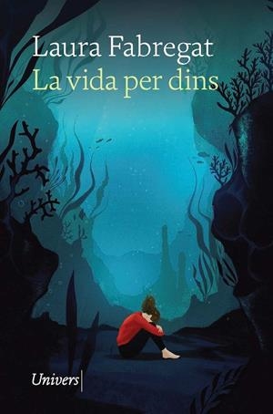 LA VIDA PER DINS | 9788418887444 | FABREGAT AGUILÓ, LAURA | Llibreria L'Odissea - Libreria Online de Vilafranca del Penedès - Comprar libros