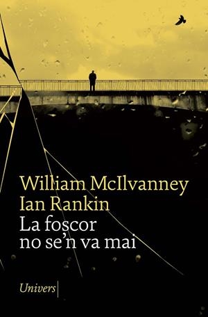 LA FOSCOR NO SE'N VA MAI | 9788418887253 | MCILVANNEY, WILLIAM | Llibreria L'Odissea - Libreria Online de Vilafranca del Penedès - Comprar libros