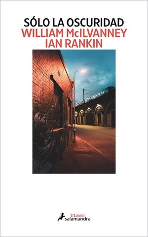 SÓLO LA OSCURIDAD | 9788418968594 | MCILVANNEY, WILLIAM/RANKIN, IAN | Llibreria Online de Vilafranca del Penedès | Comprar llibres en català