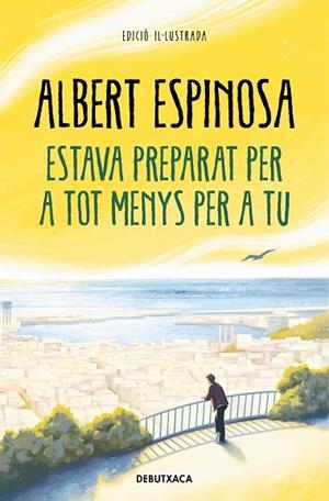 ESTAVA PREPARAT PER A TOT MENYS PER A TU | 9788418196652 | ESPINOSA, ALBERT | Llibreria L'Odissea - Libreria Online de Vilafranca del Penedès - Comprar libros