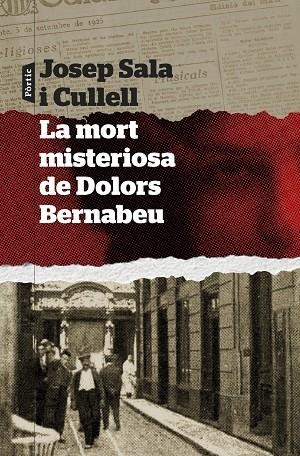 LA MORT MISTERIOSA DE DOLORS BERNABEU | 9788498095289 | SALA I CULLELL, JOSEP | Llibreria L'Odissea - Libreria Online de Vilafranca del Penedès - Comprar libros