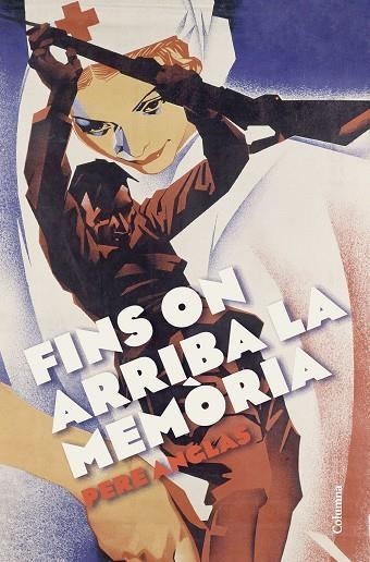 FINS ON ARRIBA LA MEMÒRIA | 9788466429955 | ANGLAS MORA, PERE | Llibreria L'Odissea - Libreria Online de Vilafranca del Penedès - Comprar libros