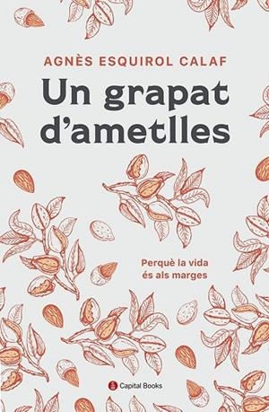 UN GRAPAT D'AMETLLES | 9788412408638 | ESQUIROL I CALAF, AGNÈS | Llibreria Online de Vilafranca del Penedès | Comprar llibres en català