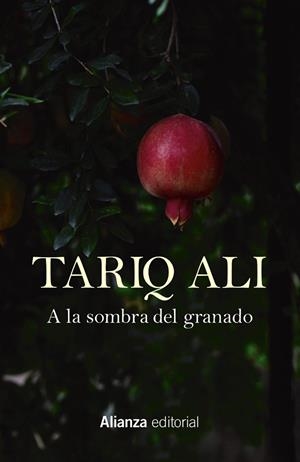 A LA SOMBRA DEL GRANADO | 9788411480987 | ALI, TARIQ | Llibreria L'Odissea - Libreria Online de Vilafranca del Penedès - Comprar libros