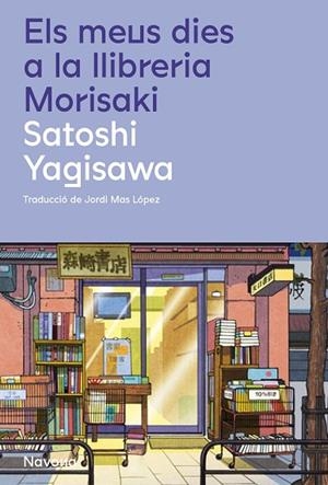 ELS MEUS DIES A LA LLIBRERIA MORISAKI | 9788419311658 | YAGISAWA, SATOSHI | Llibreria Online de Vilafranca del Penedès | Comprar llibres en català