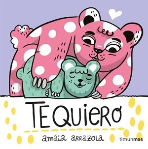 TE QUIERO LIBRO DE TELA | 9788408254867 | ARRAZOLA, AMAIA | Llibreria L'Odissea - Libreria Online de Vilafranca del Penedès - Comprar libros