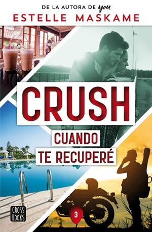 CRUSH 3 CUANDO TE RECUPERÉ | 9788408266693 | MASKAME, ESTELLE | Llibreria L'Odissea - Libreria Online de Vilafranca del Penedès - Comprar libros