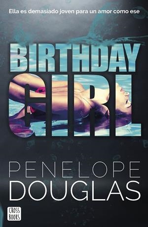 BIRTHDAY GIRL | 9788408266709 | DOUGLAS, PENELOPE | Llibreria L'Odissea - Libreria Online de Vilafranca del Penedès - Comprar libros