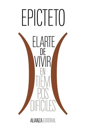 EL ARTE DE VIVIR ( EN TIEMPOS DIFÍCILES ) | 9788411480970 | EPICTETO | Llibreria L'Odissea - Libreria Online de Vilafranca del Penedès - Comprar libros