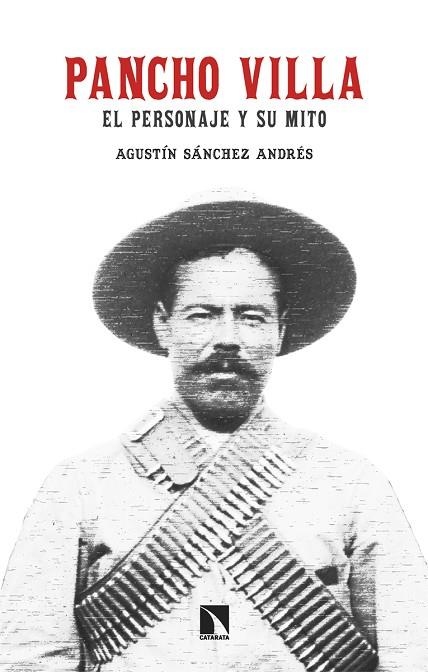 PANCHO VILLA EL PERSONAJE Y SU MITO | 9788413526218 | SÁNCHEZ ANDRÉS, AGUSTÍN | Llibreria L'Odissea - Libreria Online de Vilafranca del Penedès - Comprar libros