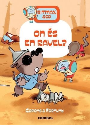 BITMAX & CO 10 ON ÉS EN RAVEL? | 9788491019497 | COPONS RAMON, JAUME | Llibreria Online de Vilafranca del Penedès | Comprar llibres en català