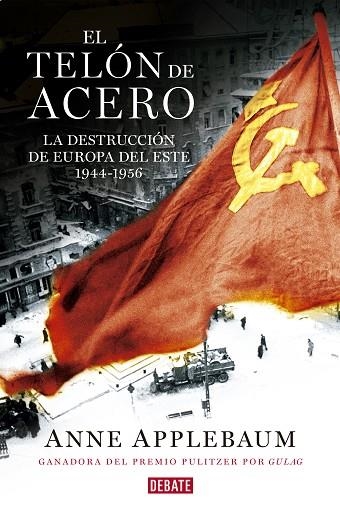 EL TELÓN DE ACERO | 9788499927886 | APPLEBAUM, ANNE | Llibreria L'Odissea - Libreria Online de Vilafranca del Penedès - Comprar libros