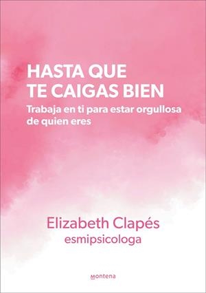 HASTA QUE TE CAIGAS BIEN | 9788419241399 | CLAPÉS (@ESMIPSICOLOGA), ELIZABETH | Llibreria L'Odissea - Libreria Online de Vilafranca del Penedès - Comprar libros