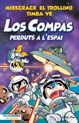 LOS COMPAS 5 PERDUTS A L'ESPAI | 9788413894683 | MIKECRACK, EL TROLLINO Y TIMBA VK | Llibreria Online de Vilafranca del Penedès | Comprar llibres en català