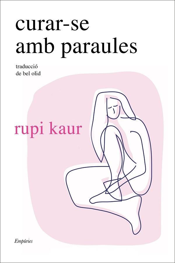 CURAR-SE AMB PARAULES | 9788418833748 | KAUR, RUPI | Llibreria Online de Vilafranca del Penedès | Comprar llibres en català