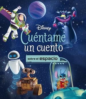 DISNEY CUÉNTAME UN CUENTO SOBRE EL ESPACIO | 9788418940545 | DISNEY | Llibreria Online de Vilafranca del Penedès | Comprar llibres en català