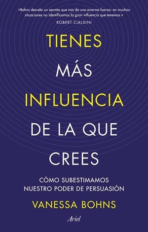 TIENES MÁS INFLUENCIA DE LA QUE CREES | 9788434436015 | BOHNS, VANESSA | Llibreria Online de Vilafranca del Penedès | Comprar llibres en català