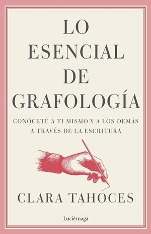 LO ESENCIAL DE GRAFOLOGÍA | 9788419164544 | TAHOCES, CLARA | Llibreria L'Odissea - Libreria Online de Vilafranca del Penedès - Comprar libros