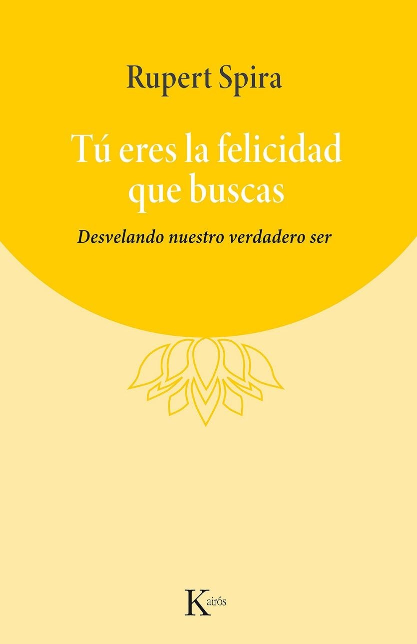 TÚ ERES LA FELICIDAD QUE BUSCAS | 9788411211284 | SPIRA, RUPERT | Llibreria L'Odissea - Libreria Online de Vilafranca del Penedès - Comprar libros
