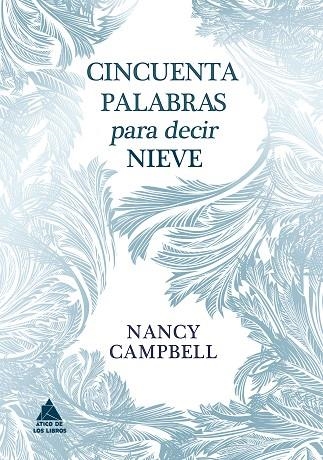CINCUENTA PALABRAS PARA DECIR NIEVE | 9788418217876 | CAMPBELL, NANCY | Llibreria Online de Vilafranca del Penedès | Comprar llibres en català