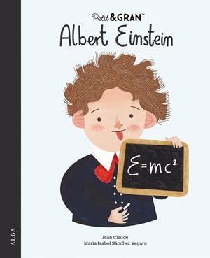 PETIT & GRAN ALBERT EINSTEIN | 9788490659687 | SÁNCHEZ VEGARA, MARÍA ISABEL | Llibreria Online de Vilafranca del Penedès | Comprar llibres en català