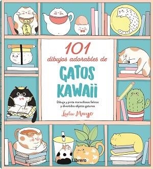 101 DIBUJOS ADORABLES DE GATOS KAWAII | 9788411540032 | MAYO, LULU | Llibreria L'Odissea - Libreria Online de Vilafranca del Penedès - Comprar libros