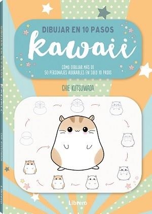 DIBUJAR KAWAII EN 10 PASOS | 9789463598873 | KUTSUKAWA, CHIE | Llibreria L'Odissea - Libreria Online de Vilafranca del Penedès - Comprar libros