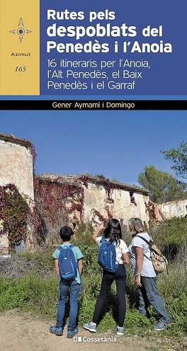 RUTES PELS DESPOBLATS DEL PENEDÈS I L'ANOIA | 9788413562414 | AYMAMÍ I DOMINGO, GENER | Llibreria L'Odissea - Libreria Online de Vilafranca del Penedès - Comprar libros