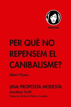 PER QUÈ NO REPENSEM EL CANIBALISME? | 9788419202086 | PIJUAN, ALBERT | Llibreria Online de Vilafranca del Penedès | Comprar llibres en català