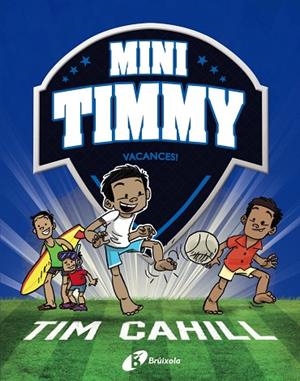 MINI TIMMY 8 VACANCES | 9788413492506 | CAHILL, TIM | Llibreria Online de Vilafranca del Penedès | Comprar llibres en català