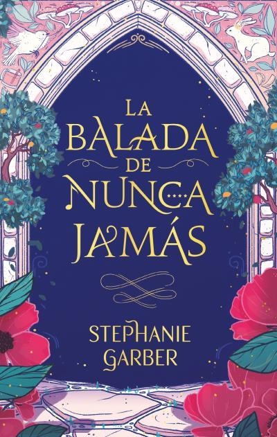 LA BALADA DE NUNCA JAMÁS | 9788417854928 | GARBER, STEPHANIE | Llibreria L'Odissea - Libreria Online de Vilafranca del Penedès - Comprar libros