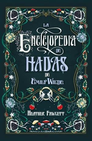 LA ENCICLOPEDIA DE HADAS DE EMILY WILDE | 9788419030139 | FAWCETT, HEATHER | Llibreria Online de Vilafranca del Penedès | Comprar llibres en català