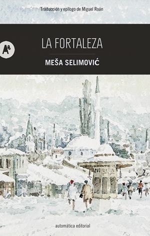 LA FORTALEZA | 9788415509790 | SELIMOVIC, MEŠA | Llibreria Online de Vilafranca del Penedès | Comprar llibres en català
