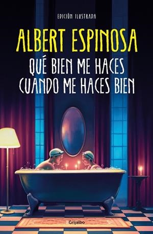 QUÉ BIEN ME HACES CUANDO ME HACES BIEN | 9788425363320 | ESPINOSA, ALBERT | Llibreria L'Odissea - Libreria Online de Vilafranca del Penedès - Comprar libros