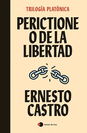 PERICTIONE O DE LA LIBERTAD | 9788499989501 | CASTRO, ERNESTO | Llibreria L'Odissea - Libreria Online de Vilafranca del Penedès - Comprar libros