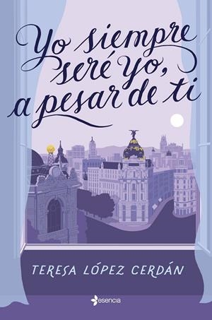 YO SIEMPRE SERÉ YO A PESAR DE TI | 9788408268352 | LÓPEZ CERDÁN, TERESA | Llibreria Online de Vilafranca del Penedès | Comprar llibres en català