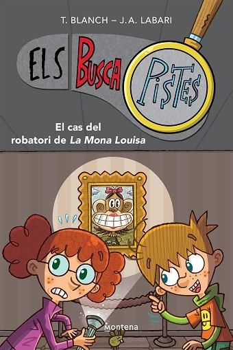 EL CAS DEL ROBATORI DE LA MONA LOUISA (ELS BUSCAPISTES 3) | 9788419241580 | BLANCH, TERESA/LABARI, JOSÉ ÁNGEL | Llibreria L'Odissea - Libreria Online de Vilafranca del Penedès - Comprar libros