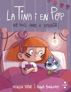 LA TINA I EN POP NO VULL ANAR A DORMIR | 9788466154055 | VIDAL SAENZ, MIREIA | Llibreria Online de Vilafranca del Penedès | Comprar llibres en català