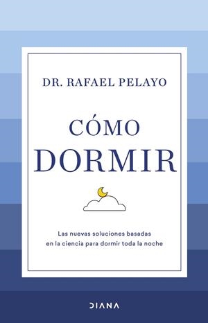 CÓMO DORMIR | 9788411190626 | PELAYO, RAFAEL | Llibreria L'Odissea - Libreria Online de Vilafranca del Penedès - Comprar libros