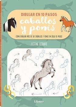 DIBUJAR CABALLOS Y PONIS EN 10 PASOS | 9789463598897 | LECOUFFE, JUSTINE | Llibreria L'Odissea - Libreria Online de Vilafranca del Penedès - Comprar libros