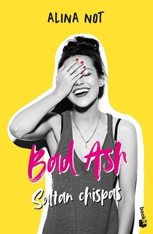 BAD ASH 1. SALTAN CHISPAS | 9788408268376 | NOT, ALINA | Llibreria L'Odissea - Libreria Online de Vilafranca del Penedès - Comprar libros