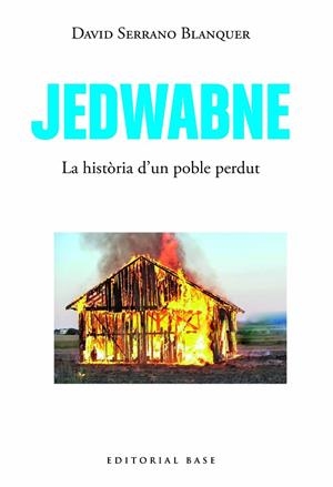 JEDWABNE UNA HISTÒRIA UNIVERSAL | 9788419007469 | SERRANO BLANQUER, DAVID | Llibreria Online de Vilafranca del Penedès | Comprar llibres en català