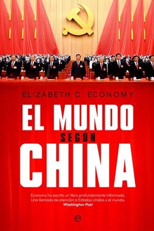 EL MUNDO SEGÚN CHINA | 9788413845173 | C. ECONOMY, ELIZABETH | Llibreria L'Odissea - Libreria Online de Vilafranca del Penedès - Comprar libros