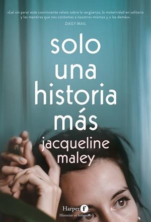 SOLO UNA HISTORIA MÁS | 9788418976445 | MALEY, JACQUELINE | Llibreria L'Odissea - Libreria Online de Vilafranca del Penedès - Comprar libros